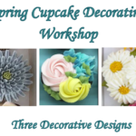 Spring Cupcake Decorating Workshop